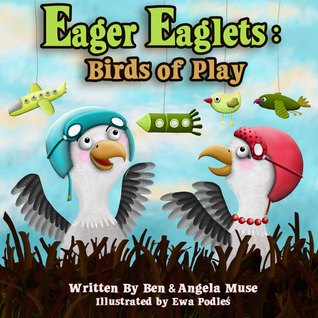 Eager Eaglets:  Birds of Play