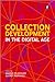 Collection Development in the Digital Age