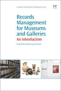 Records Management for Museums and Galleries: An Introduction (Chandos Information Professional Series)