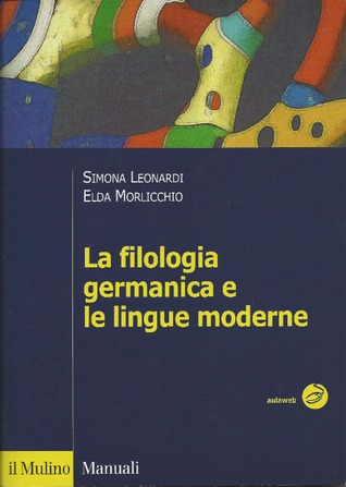 La filologia germanica e le lingue moderne (Perfect Paperback)