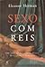 Sexo com Reis: 500 anos de adultério, poder, rivalidade e vingança