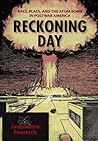 Reckoning Day: Race, Place, and the Atom Bomb in Postwar America Reckoning Day: Race, Place, and the Atom Bomb in Postwar America
