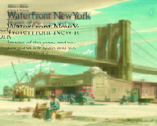 Waterfront New York: Images of the 1920s and '30s