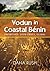 Vodun in Coastal Benin: Unfinished, Open-Ended, Global