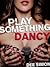 Play Something Dancy