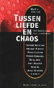Tussen liefde en chaos: Ontmoetingen met schrijvers (Meulenhoff editie) (Dutch Edition)
