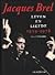 Jacques Brel. Leven en lief...