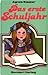 Das erste Schuljahr