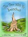 The Tree With No Branches by Johnny Knew