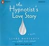 The Hypnotist's Love Story by Liane Moriarty