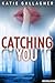 Catching You