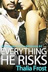 Everything He Risks by Thalia Frost Everything He Risks by Thalia Frost