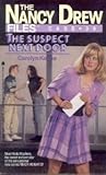 The Suspect Next Door (Nancy Drew Files, #39)