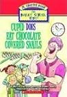 Cupid Does Eat Chocolate Colored Snails (Bailey School Kids Jr. Chapter Book, #3)