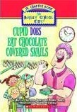 Cupid Does Eat Chocolate Colored Snails (Bailey School Kids Jr. Chapter Book, #3)