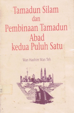 Tamadun Silam dan Pembinaan Tamadun Abad Kedua Puluh Satu (Paperback)