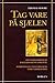 Tag vare på sjælen - opmærksomhed på dagligdagens gøremål - f... by Thomas  Moore