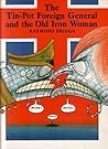 The Tin-Pot Foreign General and the Old Iron Woman by Raymond Briggs The Tin-Pot Foreign General and the Old Iron Woman by Raymond Briggs