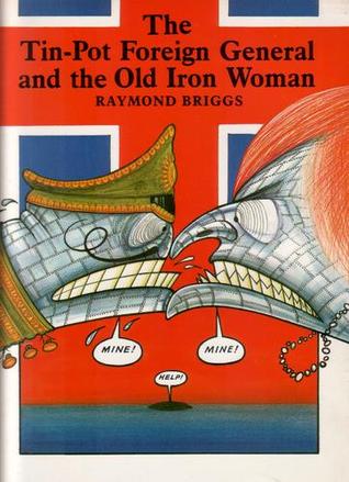 The Tin-Pot Foreign General and the Old Iron Woman (Hardcover)