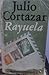 Rayuela by Julio Cortázar