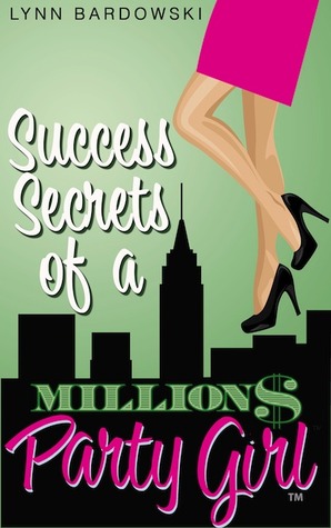 Success Secrets of a Million Dollar Party Girl (Paperback)