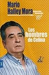 Los hombres de Celina by Mario Halley Mora