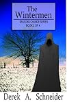 The Wintermen by D.A. Schneider The Wintermen by D.A. Schneider