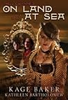 Nell Gwynne's on Land and at Sea by Kage Baker Nell Gwynne's on Land and at Sea by Kage Baker