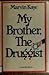 My brother, the druggist