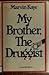 My brother, the druggist