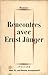 Rencontres avec Ernst Jünger