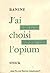 J'Ai Choisi L'Opium