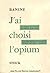 J'Ai Choisi L'Opium