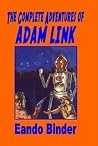 The Complete Adventures Of Adam Link The Complete Adventures Of Adam Link