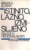 Istinito, lažno, izmišljeno: ogledi o fikcionalnosti