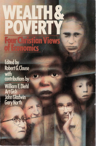 Wealth and Poverty: Four Christian Views of Economics