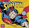 Superman On Trial (Special Extended Edition) (BBC Audio)