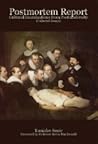 Postmortem Report: Cultural Examinations from Postmodernity (Collected Essays)