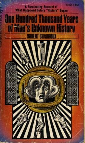 One Hundred Thousand Years of Man's Unknown History (Paperback)