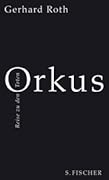 Orkus. Reise zu den Toten