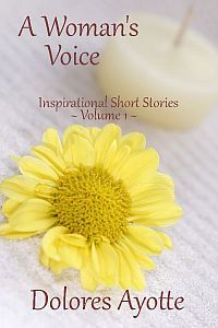A Woman's Voice: Inspirational Short Stories, Volume 1
