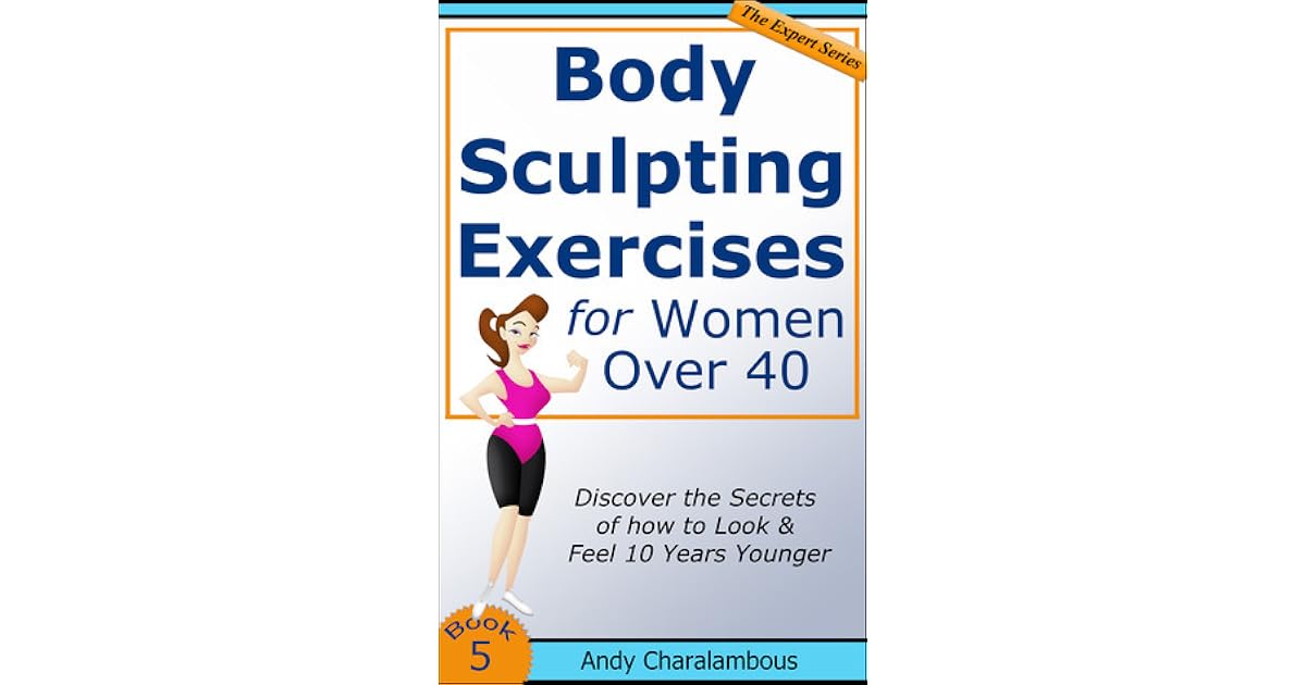 Body Sculpting Exercises for Women Over 40 by Andy
