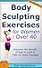 Body Sculpting Exercises for Women Over 40 (The Expert Series #5)