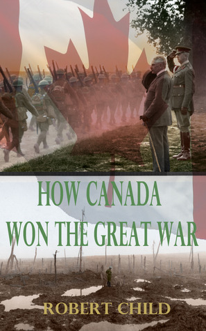 How Canada Won the Great War