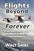 Flights Beyond Forever: Five Short Stories from the Mystical, Magical Side of Aviation