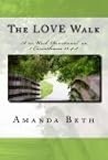 The LOVE Walk: A 15 - Week Devotional on 1 Corinthians 13:4-8