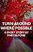 Turn Around Where Possible