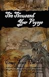 The Thousand Year Voyage by Casey Sean Harmon The Thousand Year Voyage by Casey Sean Harmon