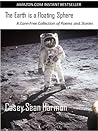 The Earth is a Floating Sphere: A Care-Free Collection of Poems and Stories