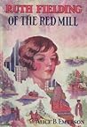 Ruth Fielding of the Red Mill; or, Jasper Parloe's Secret Ruth Fielding of the Red Mill; or, Jasper Parloe's Secret